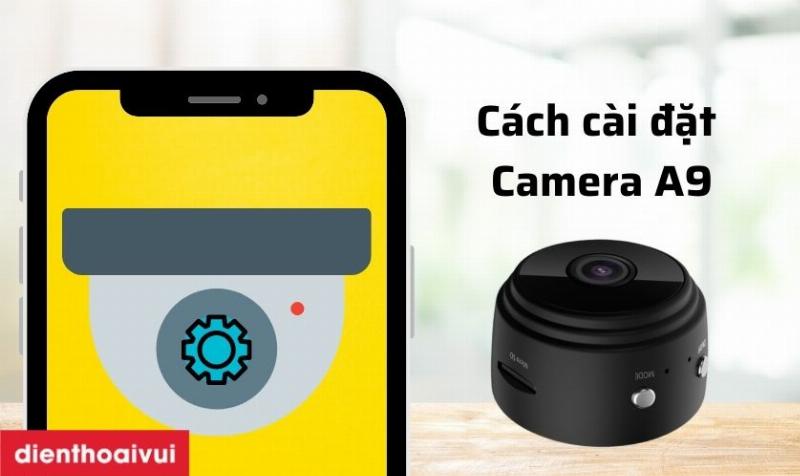 Hinh minh hoa cac luu y khi su dung camera mini a9 nhu dat gan wifi
